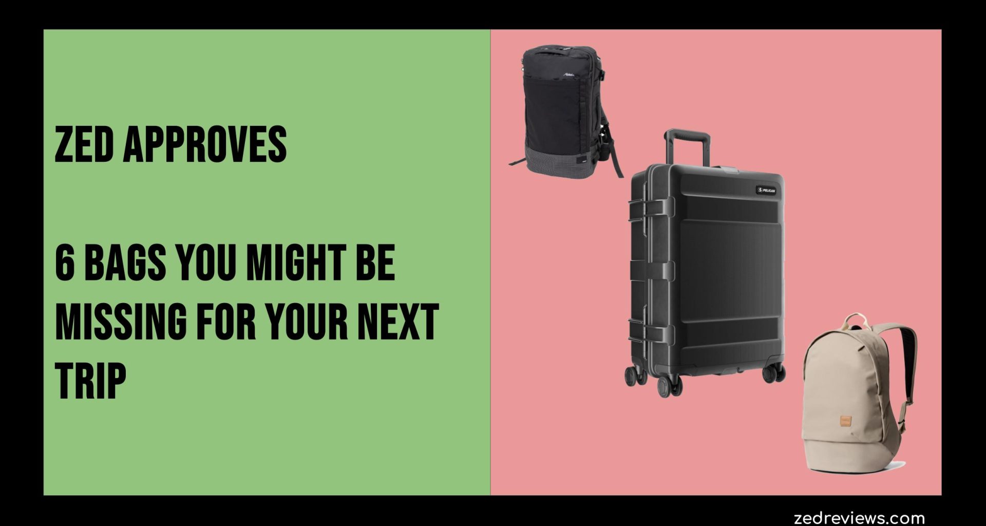 6 Bags You Might Be Missing for Your Next Trip